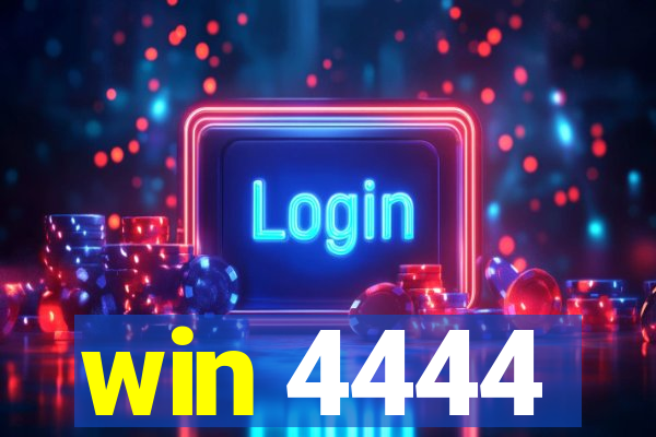 win 4444